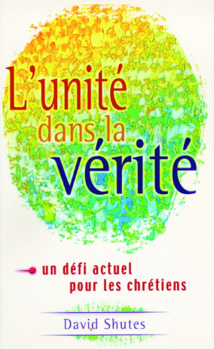 Unité dans la vérité (L') - Un défi actuel pour les chrétiens - pdf