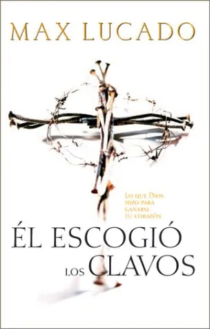 EL ESCOGIO LOS CLAVOS - LOS QUE DIOS HIZO PARA GANARSE TU CORAZON (SPAN.) - WEIL DU ES IHM WERT...