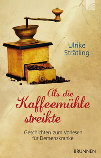 ALS DIE KAFFEEMÜHLE STREIKTE - ULRIKE STRÄTLING