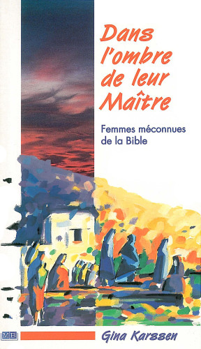 Dans l'ombre de leur maître - Femmes méconnues de la Bible - pdf