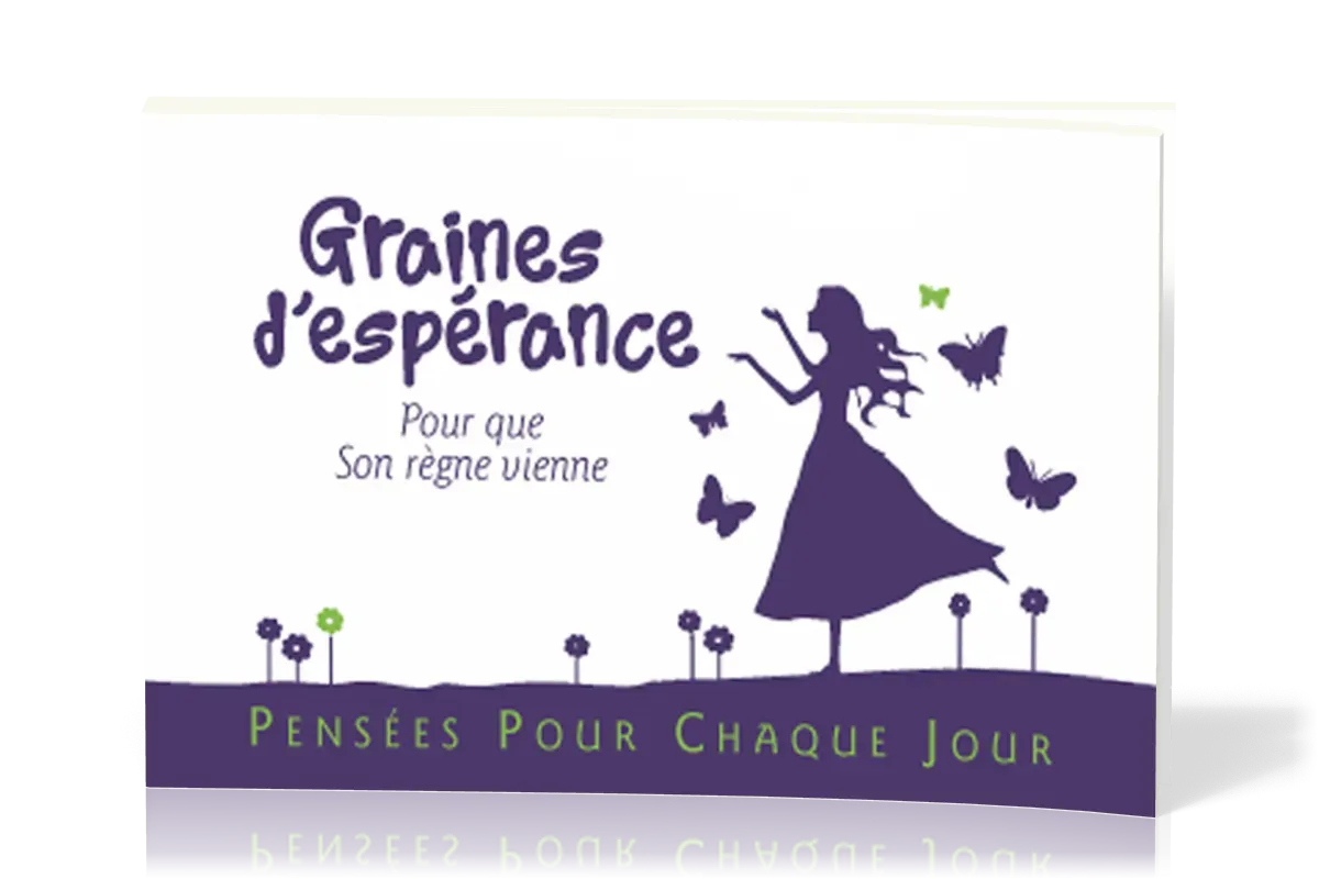Graines d'espérance - Pour que son règne vienne - pensées pour chaque jour