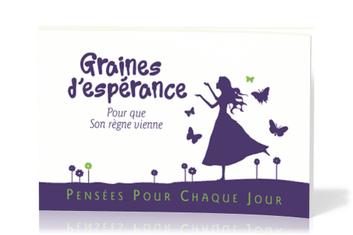 Graines d'espérance - Pour que son règne vienne - pensées pour chaque jour