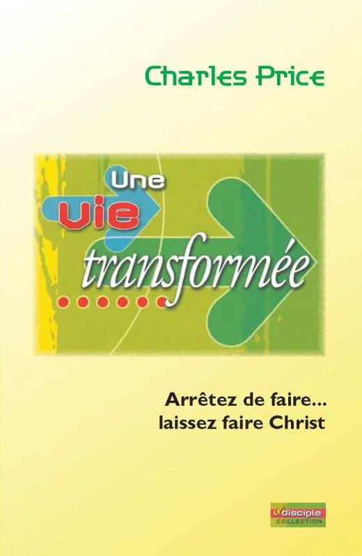 Une vie transformée - Arrêtez de faire... laissez faire le Christ - pdf