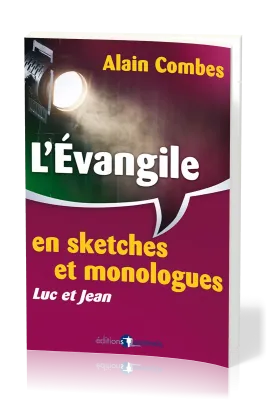 Évangile en sketches et monologues (L') - Luc et Jean