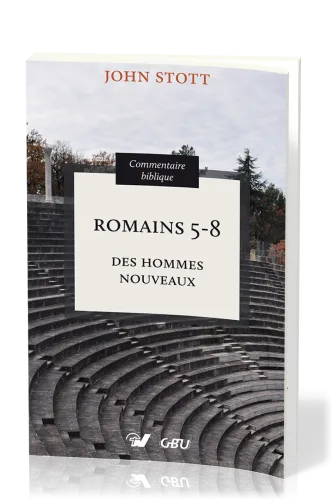 Romains 5-8 - Des hommes nouveaux