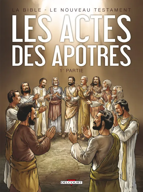 Actes des apôtres, 1ère partie [BD] (Les) - La Bible : Le Nouveau Testament