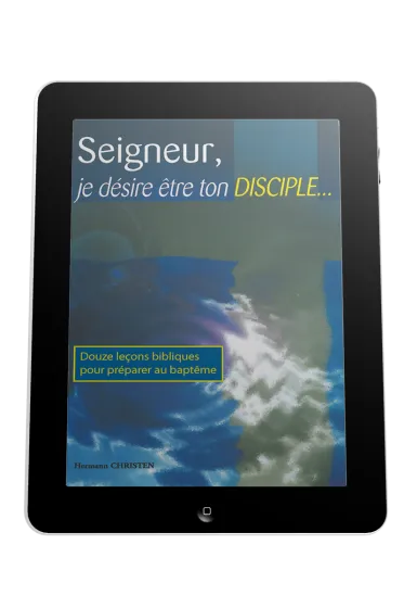 Seigneur, je désire être ton disciple... - 12 leçons bibliques pour préparer au baptême - ePub