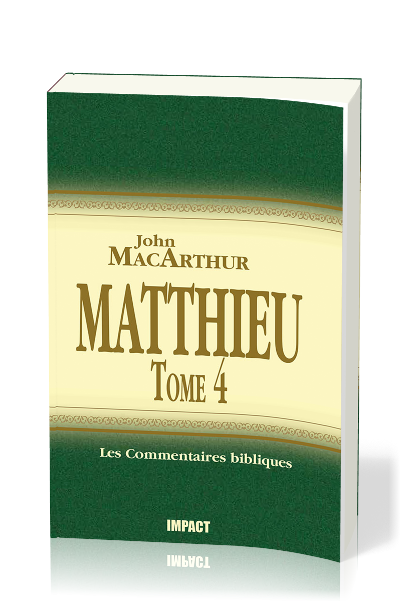 Matthieu - Tome 4 (ch.24-28) [Les Commentaires bibliques]