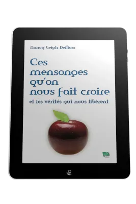 Ces mensonges qu'on nous fait croire - Et les vérités qui nous libèrent - ebook