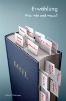 Erwählung - Wer, wie und wozu?