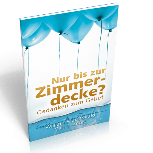 Nur bis zur Zimmerdecke? Gedanken über das Gebet