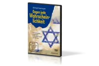 GEGEN JEDE WAHRSCHEINLICHKEIT DVD 3 - SENSATIONELLEN EREIGNISSEN IM HEUTIGEN ISRAEL AUF DER SPUR