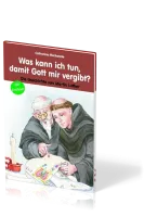 Was kann ich tun damit Gott mir vergibt? - Die Geschichte von Martin Luther - Hardcover