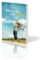 Weisst du was Liebe ist?