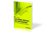 ALLEINE WEINST DU WÜTENDER