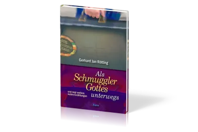 ALS SCHMUGGLER GOTTES UNTERWEGS