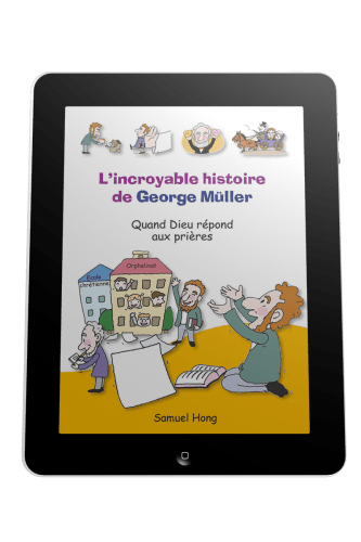 Incroyable histoire de George Müller (L') - Quand Dieu répond aux prières - ebook