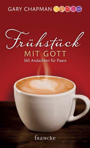 FRÜHSTÜCK MIT GOTT - 365 ANDACHTEN FÜR PAARE