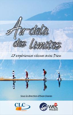 Au-delà des limites - 25 expériences vécues avec Dieu