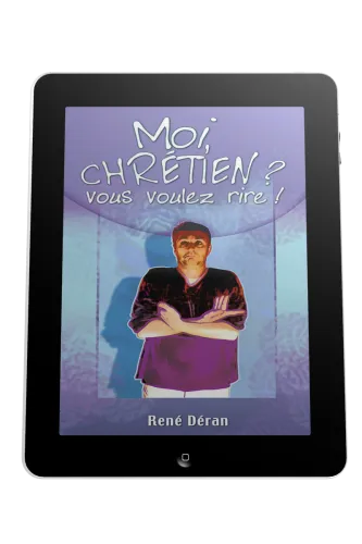 Moi, chrétien? vous voulez rire!- ebook