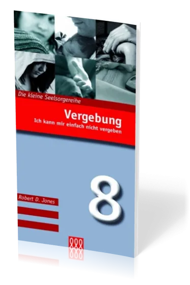 Vergebung - Ich kann mir einfach nicht vergeben - Die kleine Seelsorgereihe Nr. 8