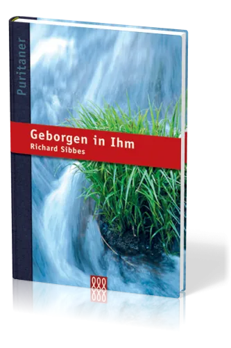 Geborgen in Ihm - Puritaner-Reihe Band 3