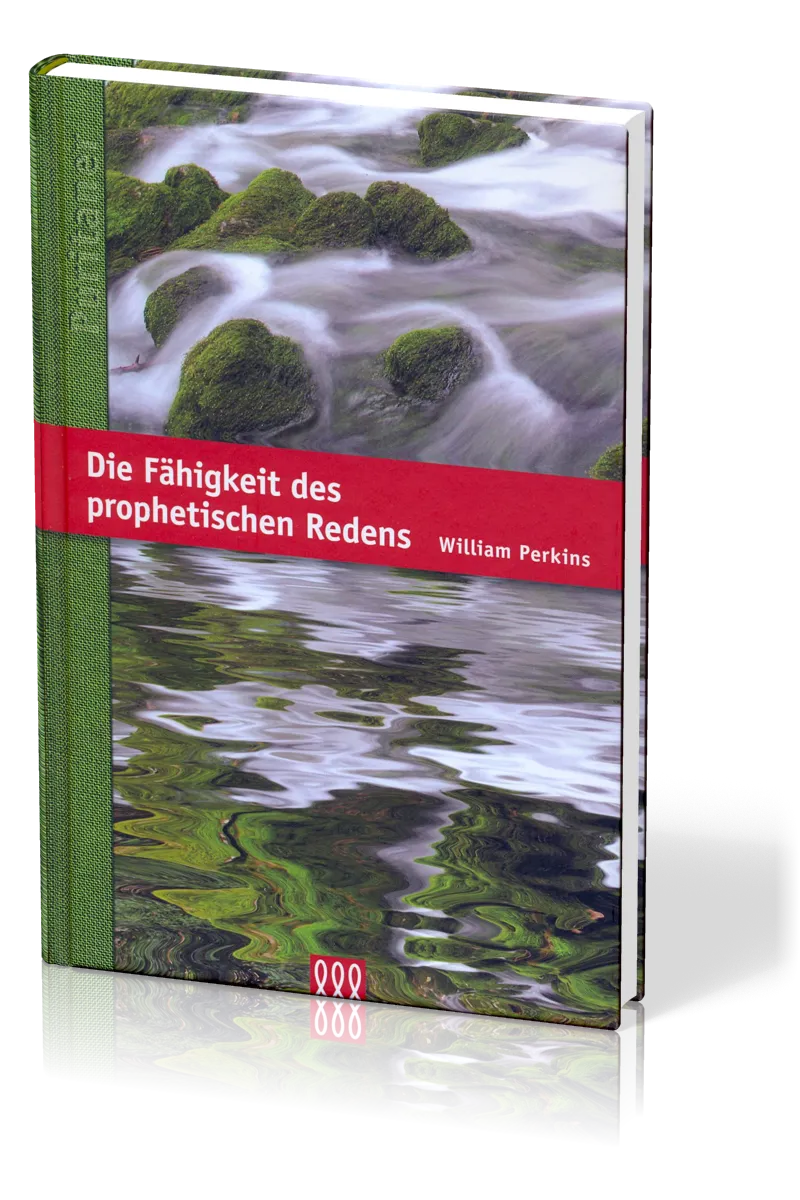 DIE FÄHIGKEIT DES PROPHETISCHEN REDENS - PURITANER-REIHE BD. 8