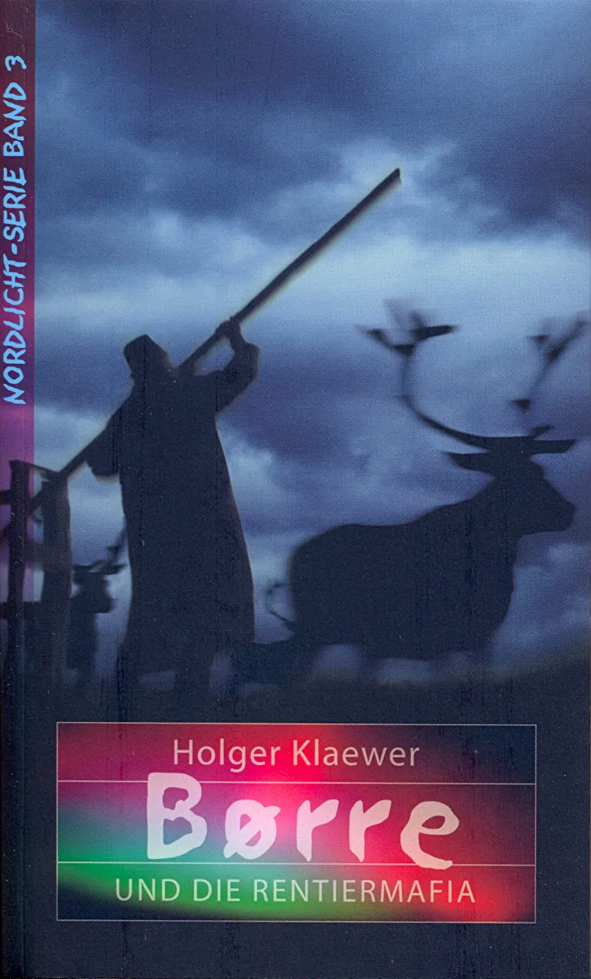 Børre und die Rentiermafia - Nordlichtserie Band 3