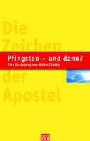 Pfingsten - und dann ? - Die Zeichen der Apostel