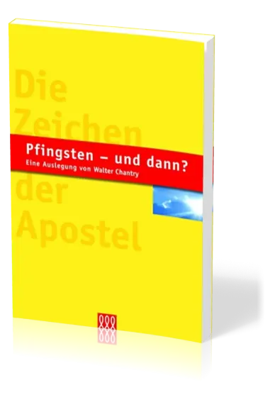Pfingsten - und dann ? - Die Zeichen der Apostel