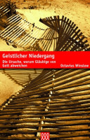 GEISTLICHER NIEDERGANG - DIE URSACHE, WARUM GLÄUBIGE VON GOTT ABWEICHEN