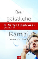 DER GEISTLICHE KAMPF - LEBEN ALS CHRIST