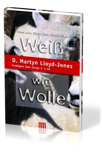WEISS WIE WOLLE - JESAJA 1,1-18