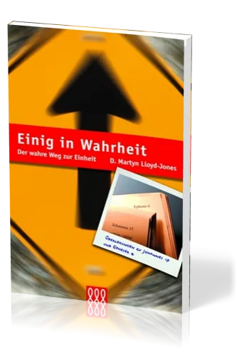 EINIG IN WAHRHEIT - DER WAHRE WEG ZUR EINHEIT