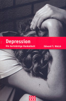 DEPRESSION - DIE HARTNÄCKIGE DUNKELHEIT