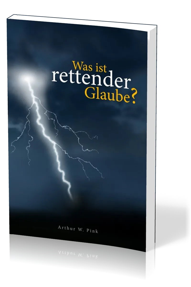 Was ist rettender Glaube?