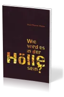 Wie wird es in der Hölle sein?