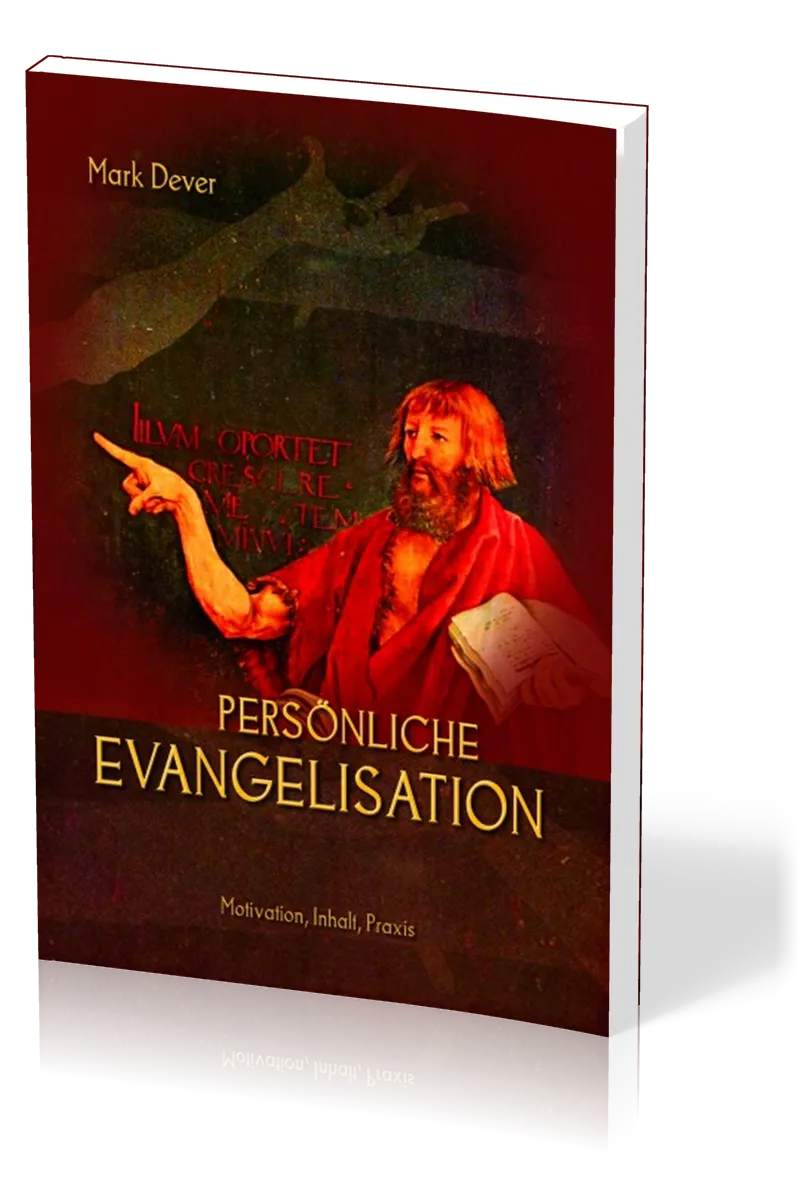 Persönliche Evangelisation - Motivation, Inhalt, Praxis