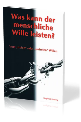Was kann der menschliche Wille leisten