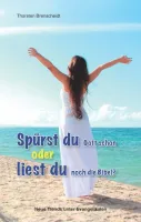 Spürst du Gott schon oder liest du noch die Bibel? - Neue Trends unter Evangelikalen