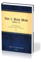 Das 1. Buch Mose, Band 1 - Eine Auslegung aus messianisch-jüdischer Perspektive Kapitel 1-11