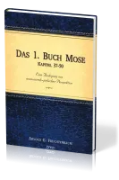 Das 1. Buch Mose, Band 3 - Eine Auslegung aus messianisch-jüdischer Perspektive- Kapitel 37-50
