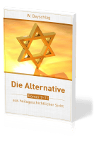 Die Alternative - Römer 9-11 aus heilsgeschichtlicher Sicht