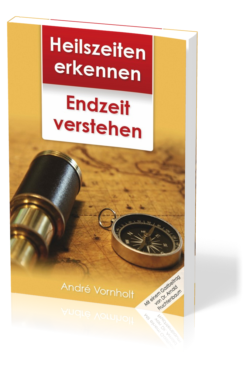 Heilszeiten erkennen - Endzeit verstehen