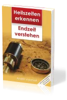 Heilszeiten erkennen - Endzeit verstehen