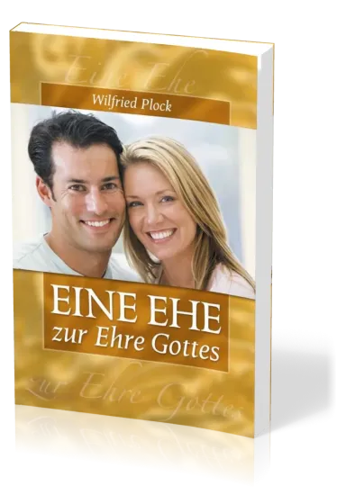 Eine Ehe zur Ehre Gottes