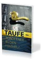Taufe - Türöffner in den Himmel?
