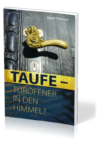 Taufe - Türöffner in den Himmel?