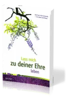 Lass mich zu deiner Ehre leben