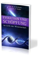 Evolution und Schöpfung im Licht der Wissenschaft